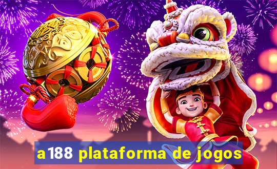 a188 plataforma de jogos